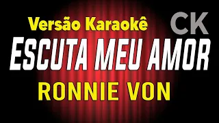 Ronnie Von Escuta meu amor(Fá) Karaokê