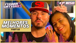 MELHORES MOMENTOS - PART 02 | CARLINHOS E GAGA DE ILHÉUS - TICARACATICAST | EP 158