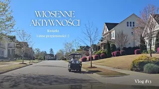 13. Wiosenne aktywności i przyjemności |vlog z usa