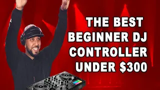 The Best DJ Controller for under $300 in 2021