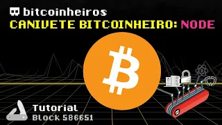 5 - Rode seu Node Bitcoin - Canivete Suíço Bitcoinheiro