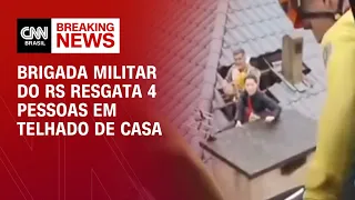 Brigada militar do RS resgata 4 pessoas em telhado de casa | CNN 360º