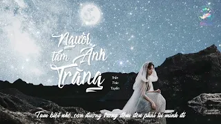 [VIETSUB] Người tắm ánh trăng (Solo ver) - Trần Trác Tuyền | 晒月光的人 - 陈卓璇