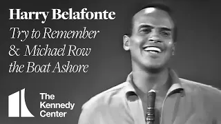 Harry Belafonte performs "Try to Remember" and "Michael Row the Boat Ashore" | The Kennedy Center