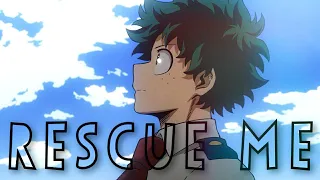 My Hero Academia [AmV] ~Rescue Me~