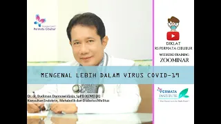 Mengenal Lebih Dalam Virus Covid-19 bersama Dr. dr. Budiman Darmowidjojo, SpPD-KEMD (K). LIVE Zoom !