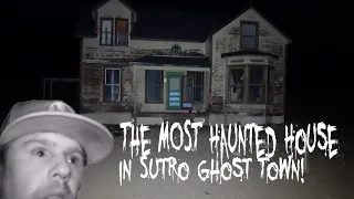 THE MOST HAUNTED HOUSE IN THE SUTRO GHOST TOWN