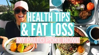 HEALTH TIPS & FAT LOSS | What I Eat In A Day | Paleo Poke Bowl