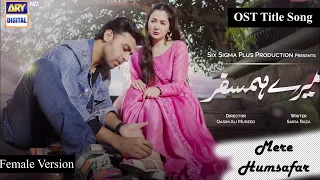 Mere Humsafar [Full Song] OST by Yashal Shahid | Farhan Saeed & Hania Amir | Female Version | Use 🎧