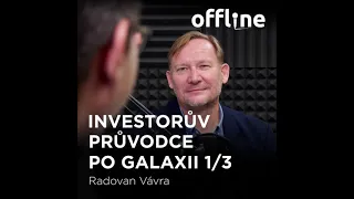 Ep. 65 - Radovan Vávra - Investorův průvodce po galaxii 1/3 (Offline Štěpána Křečka)