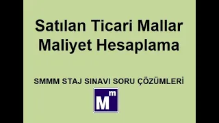 SMMM Staja Giriş Soru Çözümü - Ticari Mal Maliyeti