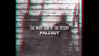 The White Sun Of the Desert - Fallout