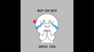 Diplo & GTA - Boy Oh Boy [Official Full Stream]
