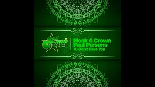 Block & Crown, Paul Parsons - If I Can't Have You