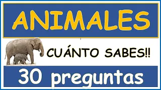 30 PREGUNTAS SOBRE ANIMALES!! ... Cuántas puedes responder?