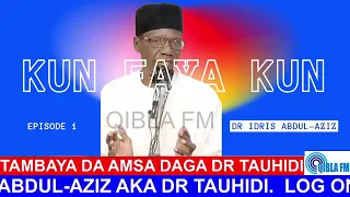 Kun Faya Kun Ep1 with Sheikh Dr Idris Abdul-Aziz aka Dr Tauhidi on Qibla FM