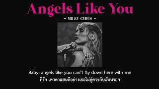[Thaisub] Angels Like You - Miley Cyrus (แปลไทย)