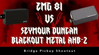 EMG 81 vs Seymour Duncan Blackout Metal AHB-2 - Bridge Pickup Shootout