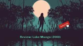 Review: Lake Mungo (2008)