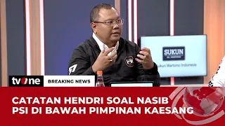 Bagaimana Nasib PSI? Hendri: Harus Memperkuat Sayap Organisasi | Breaking News tvOne