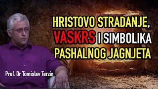 Tomislav Terzin - HRISTOVO STRADANJE, VASKRS I SIMBOLIKA PASHALNOG JAGNJETA