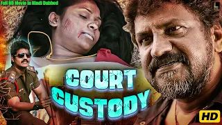 Court Custody | Action Suspense Comedy Full Movie In Hindi Dubbed | South Action Movie