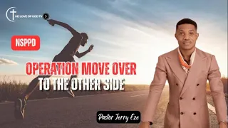 PASTOR JERRY EZE | OPERATION MOVE OVER TO THE OTHER SIDE -- NSPPD -- 25-04-2024