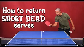 How to return SHORT DEAD SERVES in table tennis