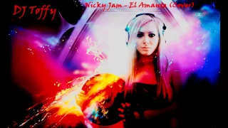 ♫Nicky Jam ♦ El Amante Cover ♦ DJ Toffy Bachata Remix♫