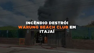 IMPRESSIONANTE: Warung Beach Club destruído pelo fogo