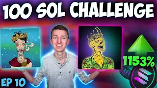 FLIPPING SOLANA NFTs FROM 10 SOLANA TO 100! (10 TO 100 SOL CHALLENGE) Episode 10