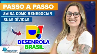 PASSO A PASSO DO DESENROLA BRASIL - RENEGOCIE SUAS DÍVIDAS AGORA MESMO!