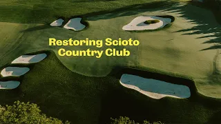 Scioto Country Club - Restoring a Donald Ross Classic