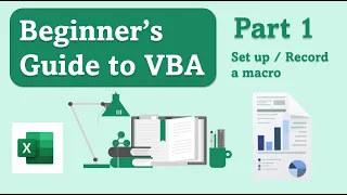 Beginner's Guide to VBA in Excel Part 1: Set up / Parts of VBA / Recording a Macro