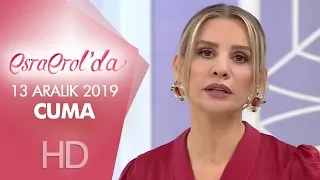 Esra Erol'da 13 Aralık 2019 | Cuma