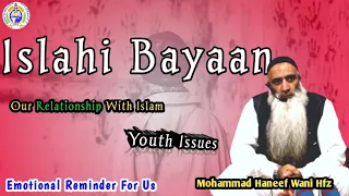 Islahi Bayaan // Our Relationship With Islam / Mohammad Haneef Wani Hfz / Rahmoo Ijtimah 29-May-2022