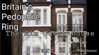 The Elm Guest House part 1 Britain's Pedophile Ring