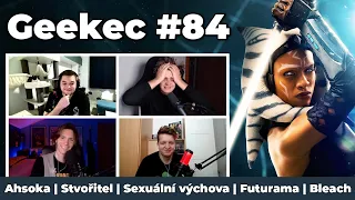 Geekec #84 | Zklamavší Ahsoka a Stvořitel, artové jednohubky či nová Futurama s Bleachem!