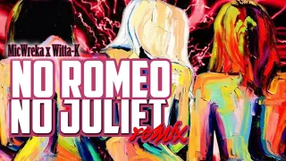 no romeo no juliet remix - mic wreka ft witta-k