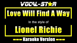 Lionel Richie - Love Will Find A Way (Karaoke Version) with Lyrics HD Vocal-Star Karaoke