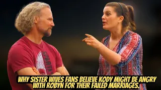Shocking!!Why Sister Wives fans believe Kody might be angry with Robyn for their failed marriages.