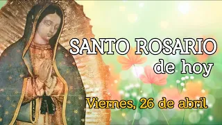 SANTO ROSARIO DE HOY, VIERNES 26 DE ABRIL 2024.