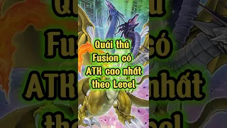 🔥P10 | Yugioh - Các quái thú Dung hợp có ATK cao nhất xếp theo Level #yugioh #yugiohlore #taphoayugi