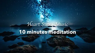Heart Sutra music chill out with sea "10 Minutes Meditation" / relaxing music, inner peace