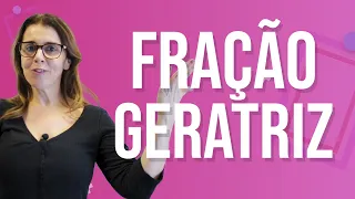 Aula de FRAÇÃO GERATRIZ | Aula de MATEMÁTICA para o ENCCEJA