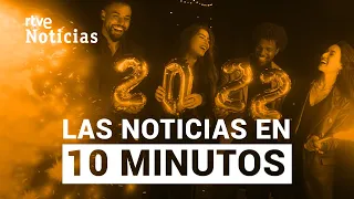 Las noticias del VIERNES 31 de DICIEMBRE en 10 minutos I RTVE Noticias