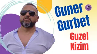 ☆Guner☆ Gurbet ☆Guzel ☆Kizim 2022 ☆ 🔥🔥♫ █▬█ █ ▀█▀ ♫🔥🔥