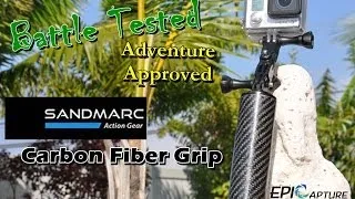 Adventure Approved ~ SANDMARC Carbon Grip for GoPro Hero cameras