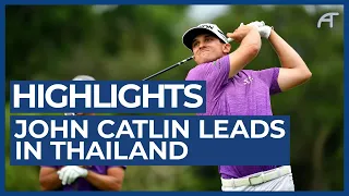 John Catlin Leads Blue Canyon Phuket Championship | Round 1 Highlights 2021