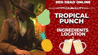 Red Dead Online | Tropical Punch Moonshine Ingredients Locations | Perfect For Lazy People!